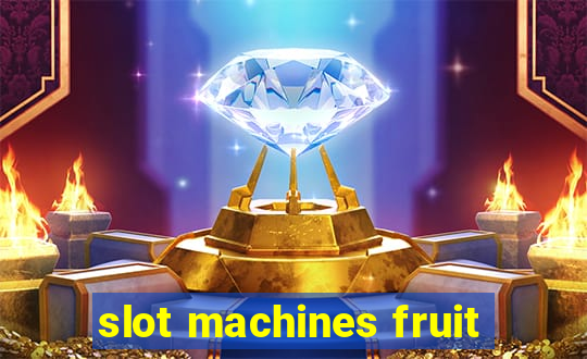 slot machines fruit