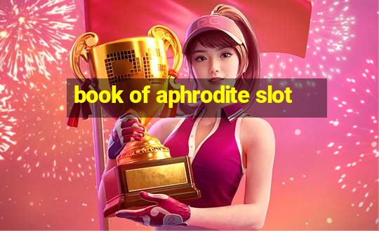 book of aphrodite slot