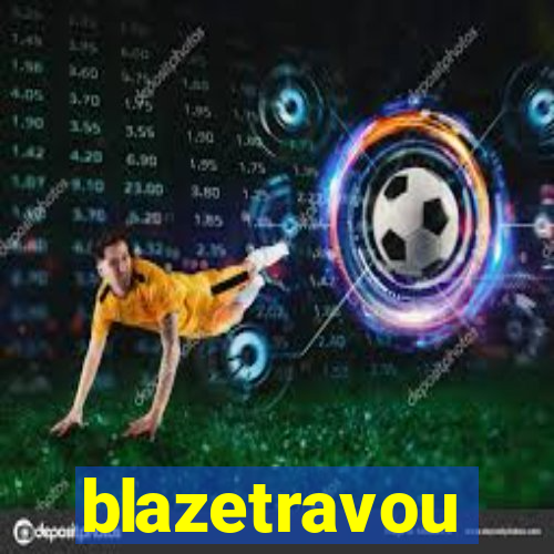 blazetravou