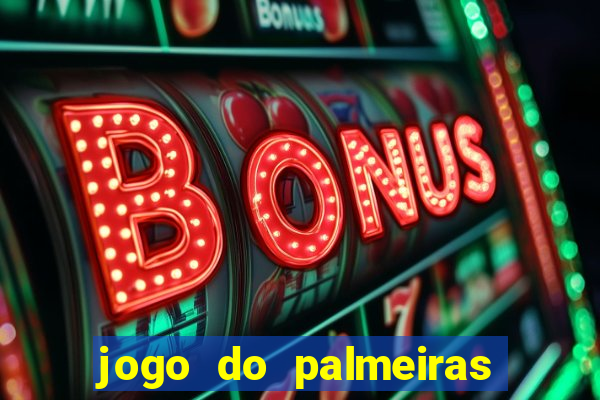 jogo do palmeiras passando onde