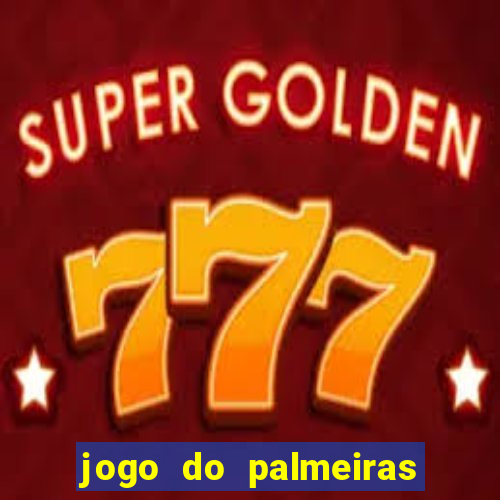 jogo do palmeiras passando onde