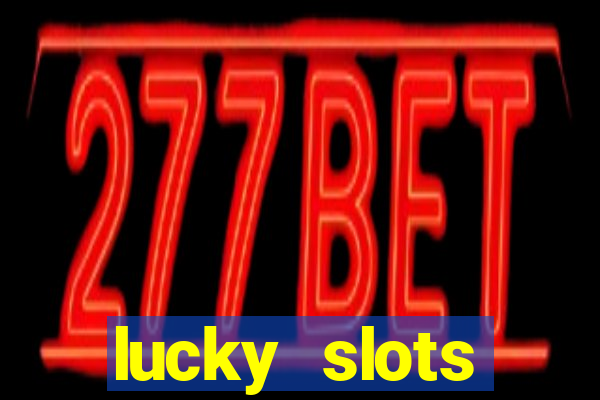 lucky slots downloadable content