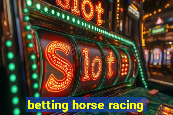 betting horse racing