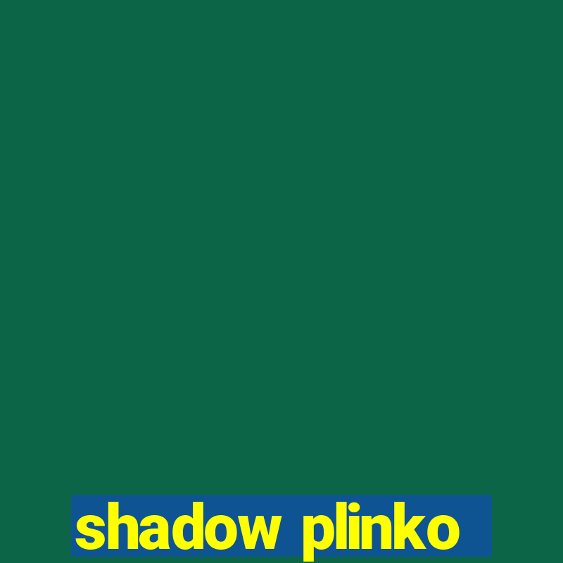 shadow plinko