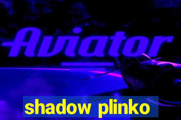 shadow plinko