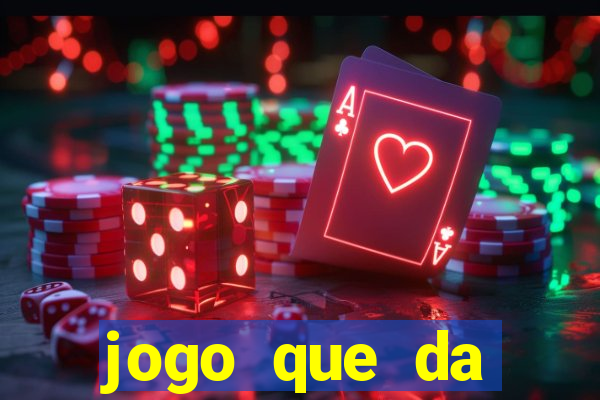 jogo que da dinheiro de verdade gratuito