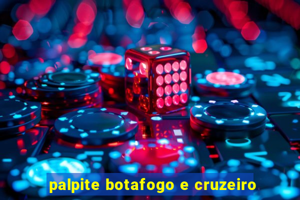 palpite botafogo e cruzeiro