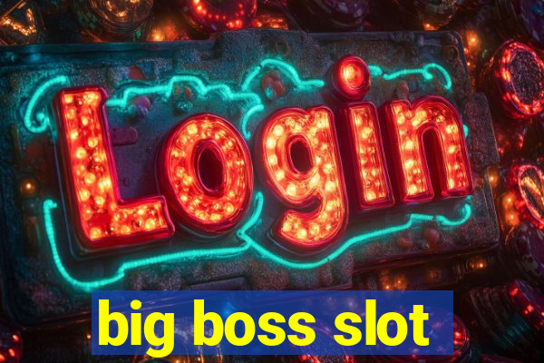 big boss slot