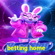 betting home