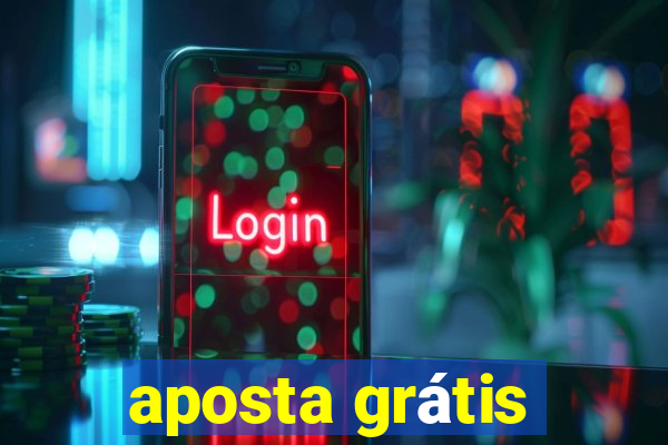 aposta grátis