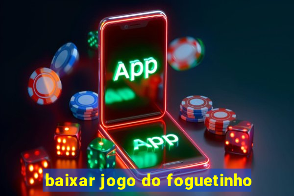 baixar jogo do foguetinho