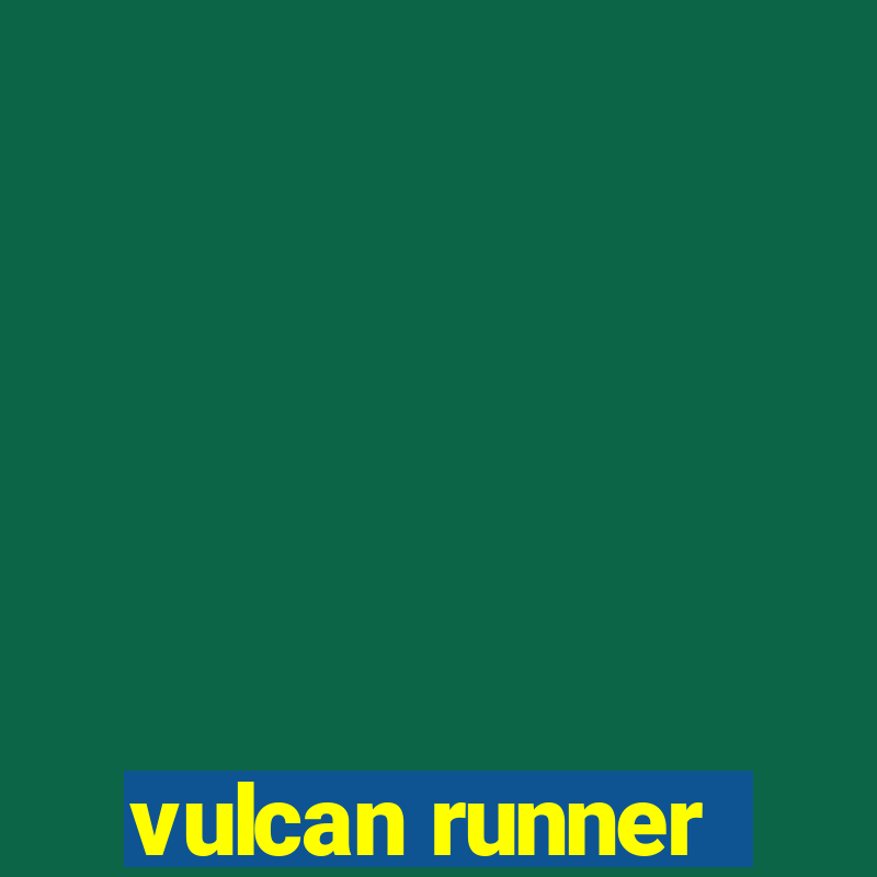 vulcan runner