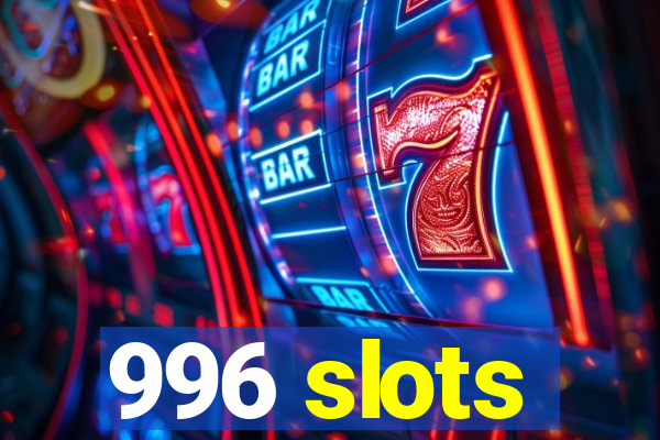 996 slots