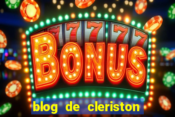 blog de cleriston silva serrinha bahia