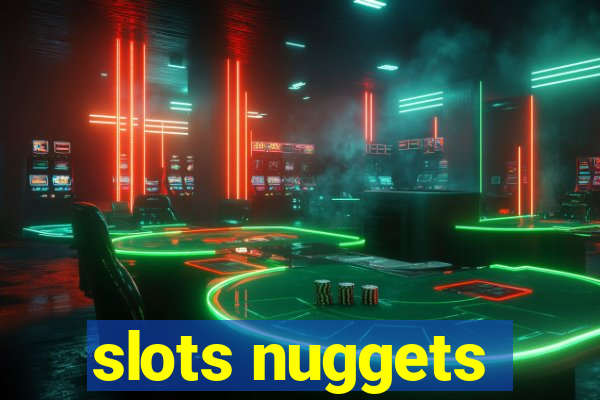 slots nuggets