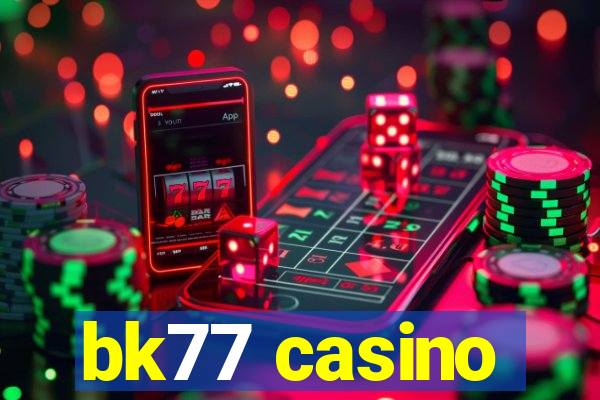 bk77 casino