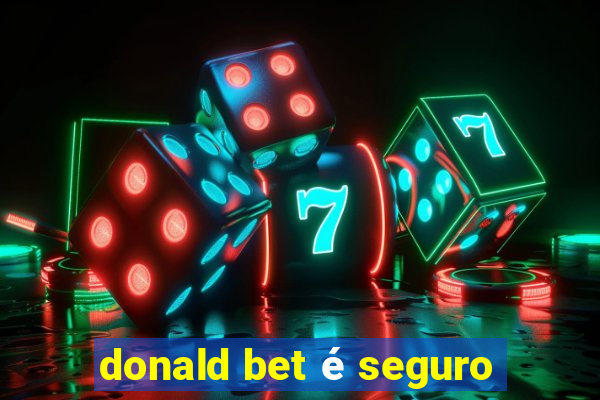 donald bet é seguro