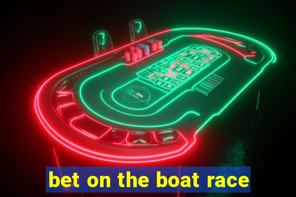 bet on the boat race