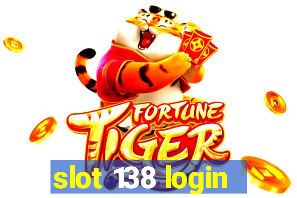 slot 138 login