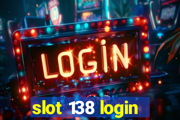 slot 138 login