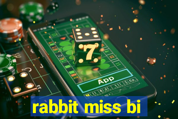 rabbit miss bi