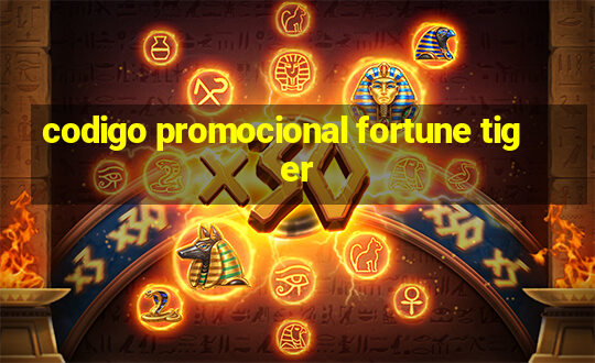 codigo promocional fortune tiger