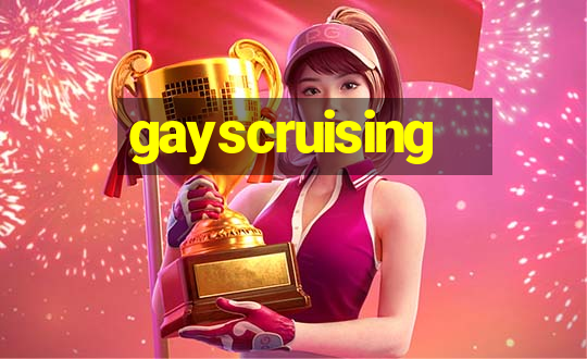 gayscruising