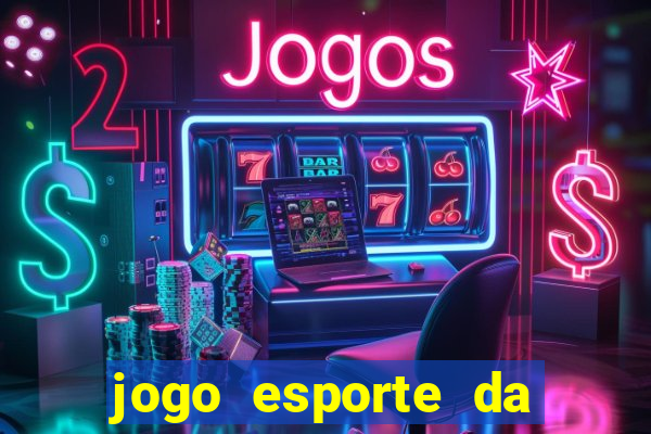 jogo esporte da sorte online