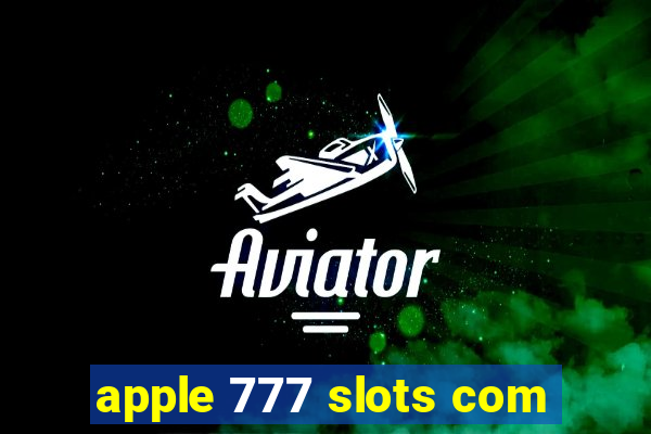 apple 777 slots com