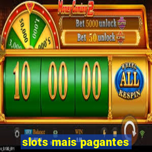 slots mais pagantes