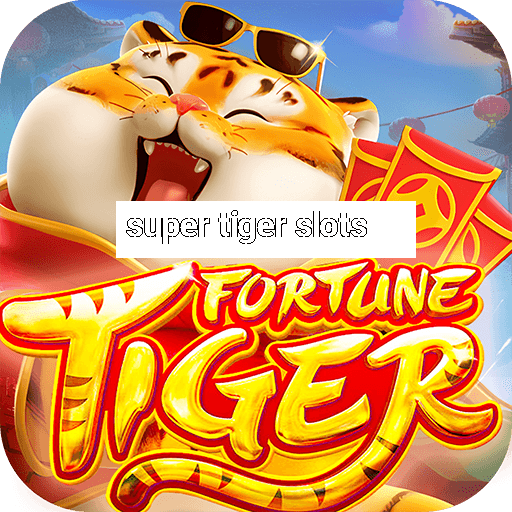 super tiger slots