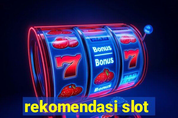 rekomendasi slot