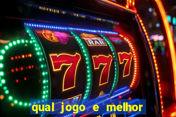 qual jogo e melhor para ganhar dinheiro