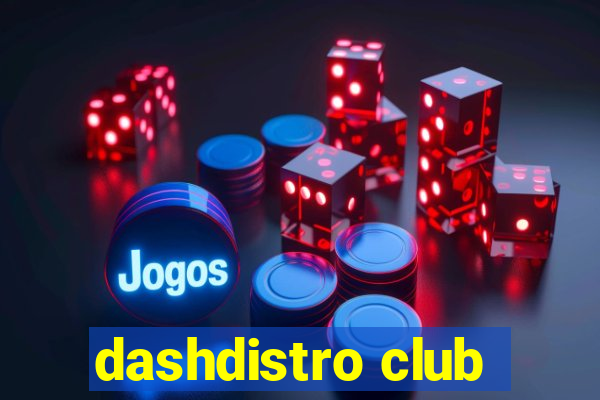 dashdistro club