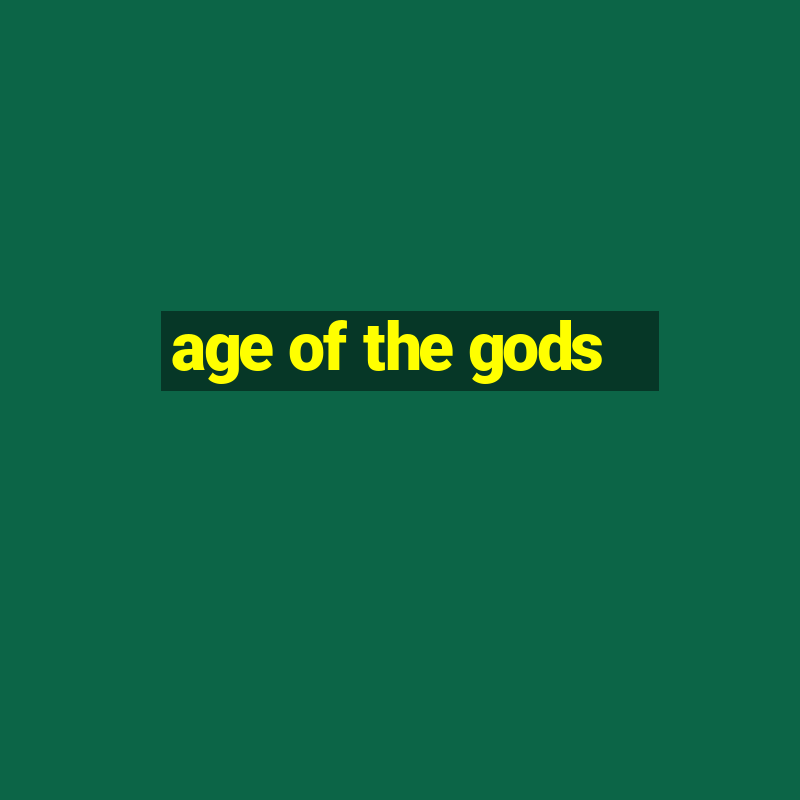 age of the gods