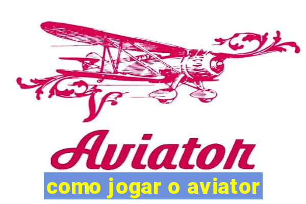 como jogar o aviator