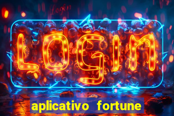 aplicativo fortune tiger é confiável