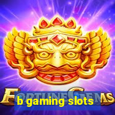 b gaming slots