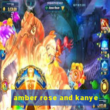 amber rose and kanye