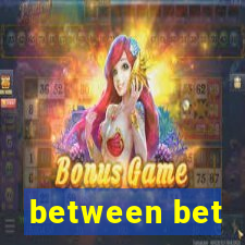 between bet