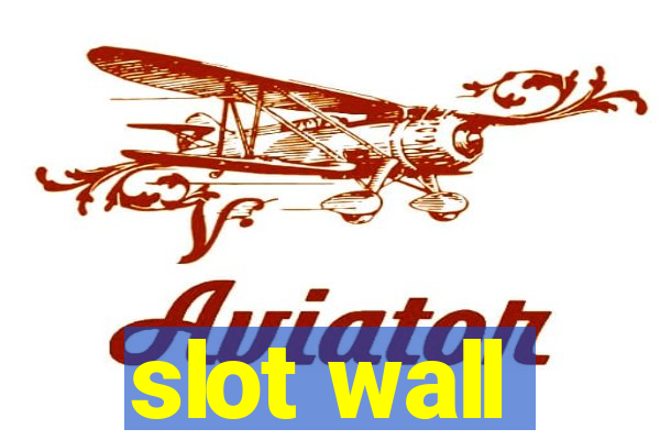 slot wall