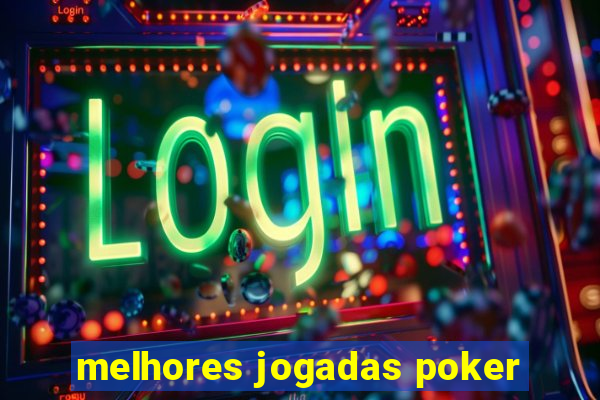 melhores jogadas poker