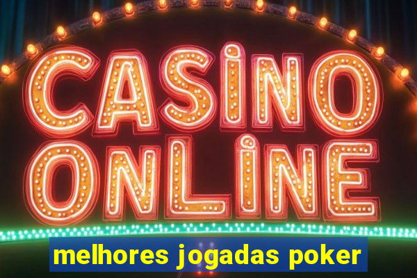 melhores jogadas poker