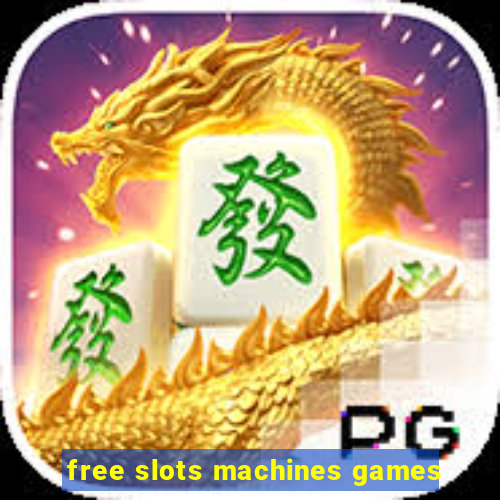 free slots machines games