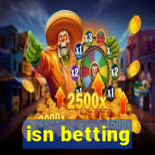 isn betting