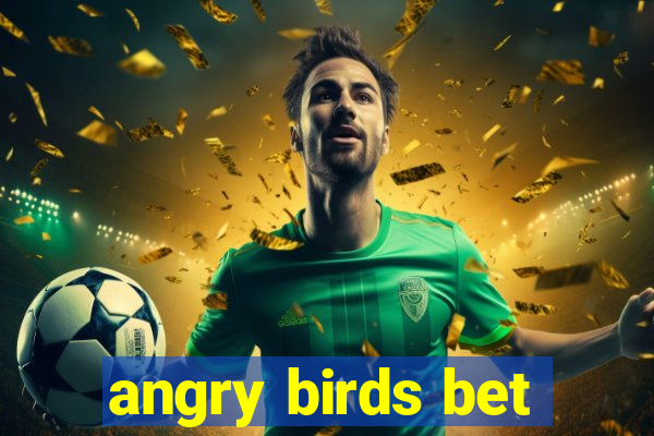 angry birds bet