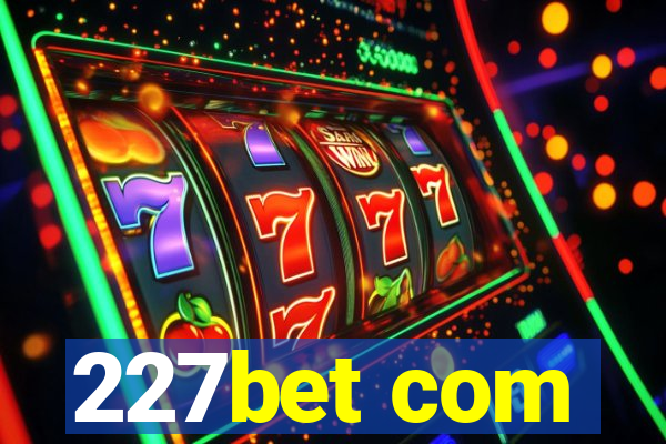 227bet com