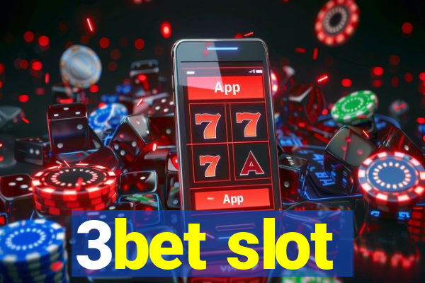 3bet slot