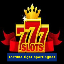 fortune tiger sportingbet