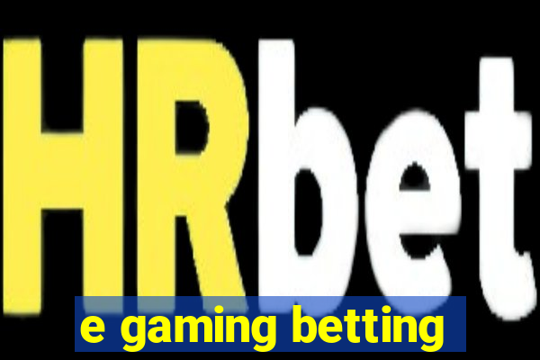 e gaming betting